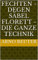 Fechten - Degen Säbel Florett - Die ganze Technik