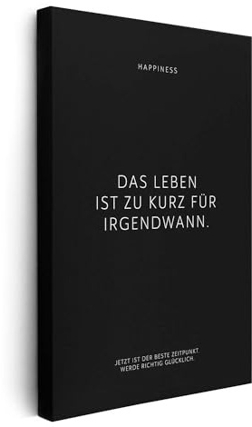 FOMACO Inspiring Art - Motivation Leinwand - 75x100 cm Hochformat - Das Leben ist zu kurz für irgendwann. - Schwarzgrau - Motivationsbild Wandbild Büro Sprüche Inspiration