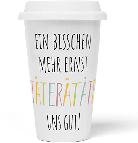 JUNIWORDS To-Go Becher mit Deckel, Ein bisschen mehr Ernst TäTERäTäTE uns gut!