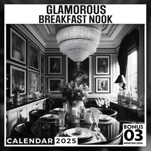 Glamorous Breakfast Nook 2025: 15 Months of Elegant Dining October 2024 to December 2025 Capturing the Essence of Glamorous Breakfast Spaces Perfect ... in Large Size 8.5 x 8.5 Ideal Gifts