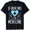 Je Peux Pas J'ai Médecine Humour Medecine Cadeau Medecin T-Shirt