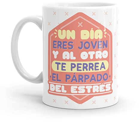 Puterful - Taza con frase Un dia eres joven... - Tazas originales para café - Resistente al microondas y lavavajillas