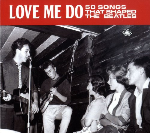 Love Me Do: 50 Songs That Shaped the Beatles