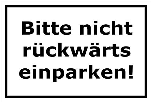 Cartel por favor no hacia atrás aparcar – Aparcamiento aparcamientos Garage – 15 x 20 cm, 30 x 20 cm y 45 x 30 cm – bohrlöcher Pegatinas de espuma rígida aluminio laminado – s00091 a