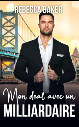 Mon deal avec un milliardaire (Romans d'amour milliardaires, Band 4)