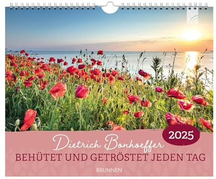 Behütet und getröstet jeden Tag 2025: Die Texte von Dietrich Bonhoeffer begleiten Sie durch das Jahr 2025 mit Worten der Zuversicht und spirituellen ... Geschenk. (Historisch-Theologische Auslegung)