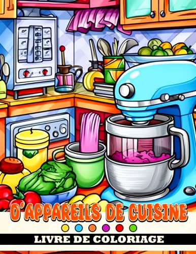 Livre de coloriage d'appareils de cuisine: Pages de coloriage du Petit Chef avec des esquisse