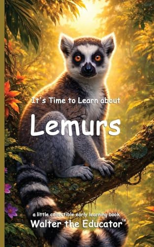 It's Time to Learn about Lemurs (Walter the Educator's Collectible Early Learning Book)