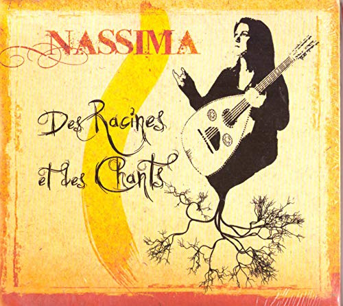 Nassima - Des Racines Et Des Chants
