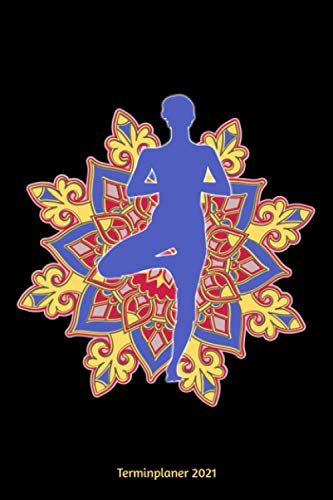 Terminplaner 2021: Yoga Mandala Art Jahresplaner und Kalender von Januar bis Dezember 2021 mit Ferien, Feiertagen und Monatsübersicht - Organizer und Zeitplaner für 1 Jahr