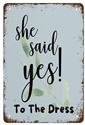 Metall-Blechschild im Vintage-Stil mit Aufschrift She Said Yes to The Dress, Hochzeitsschild, 14 x 20,3 cm, Wanddekoration, Retro-Kunst, Blechschild, lustige Dekorationen für Zuhause, Bar, Kneipe,