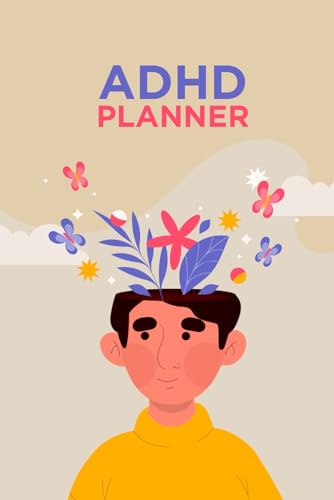 ADHD Planner: Daily & Weekly Journal for Disorganized People, Schedule and Tracker - Illustration: Notebook for daily to do list, tasks, goals, motivation for people who has ADHD