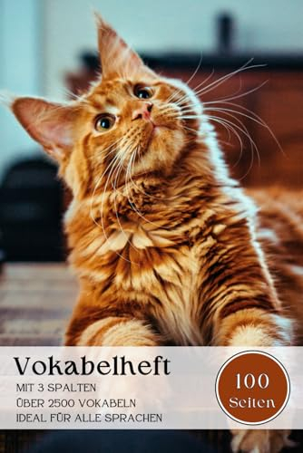 Vokabelheft: Katze - A5 3 Spalten Liniert , 100 Seiten für über 2500 Vokabeln – Ideal für alle Sprachen, Englisch, Französisch, Latein, Spanisch, Italienisch oder Fachberiffen