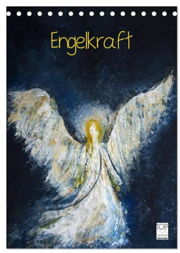 Engelkraft (Tischkalender 2026 DIN A5 hoch), CALVENDO Monatskalender: 13 gemalte Engel, die einen im Innersten berühren. (CALVENDO Kunst)