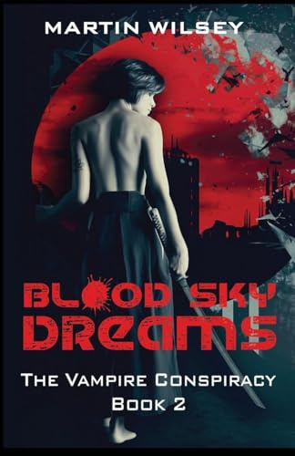 Blood Sky Dreams: Vampire Conspiracy Book 2