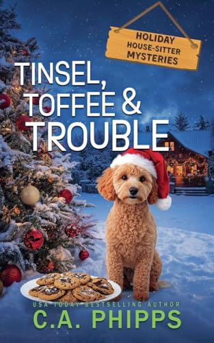 Tinsel, Toffee and Trouble (Holiday House-Sitter Mysteries, Band 1)