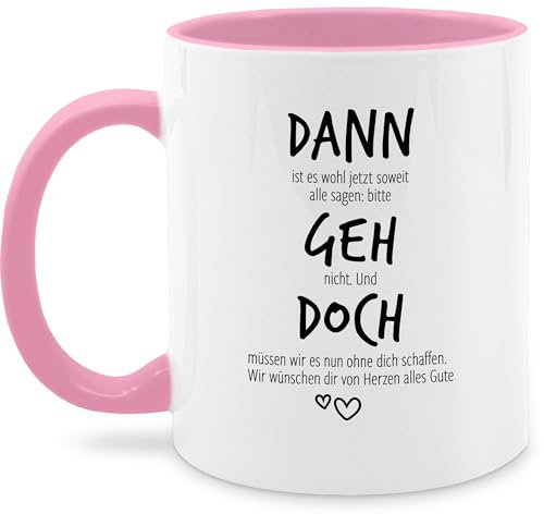 Tasse Tassen 325ml - Kollegen - Dann geh doch | Abschiedsgeschenk Jobwechsel | Verabschiedung beim Stellenwechsel | Lustiges Geschenk als Abschiedsgeschenk | Rente | Ruhestand - 325 ml - Rosa