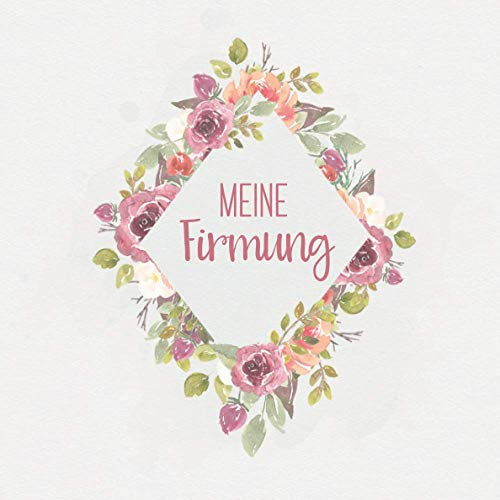 Meine Firmung: Geschenk zur Firmung | Tolles Album zur Erinnerung | Gästebuch zum eintragen mit viel Platz für Glückwünsche und Fotos