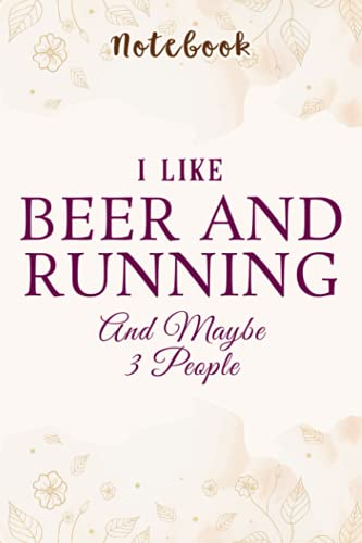 I Like Beer And Running And Maybe 3 People Funny Runners Saying: Personalized,Gifts for mom/momgrandma Gifts/Birthday Gifts for mom, Journal, Monthly,