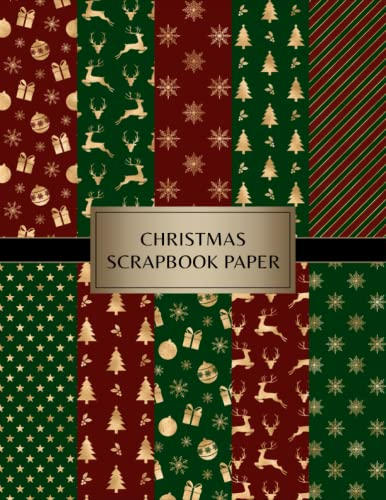 Christmas Scrapbook Paper: Decorative Craft Pages For Card Making, Collage, Origami, Mixed Media and DIY Projects - Double Sided Sheets - Red, Green and Gold Color Palette
