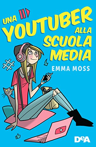 Una youtuber alla scuola media (Italian Edition)