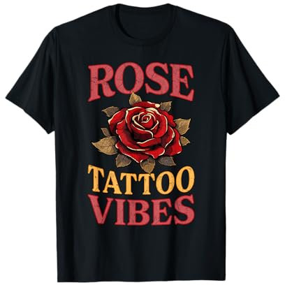 Rose Tattoo Vibes T-Shirt
