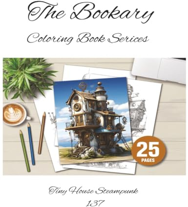 The Bookary Coloring Book Series: Tiny house Steampunk