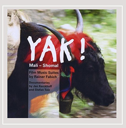 YAK! Mali - Shomal; Film Music Suites by Rainer Fabich