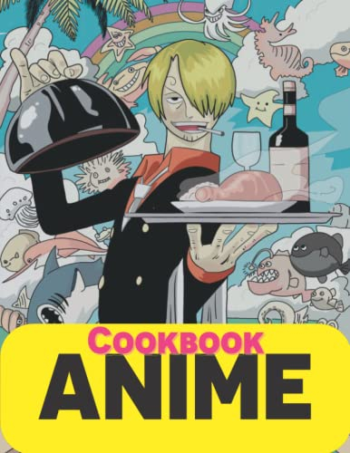 Anime Cookbook: 25 Easy Recipes