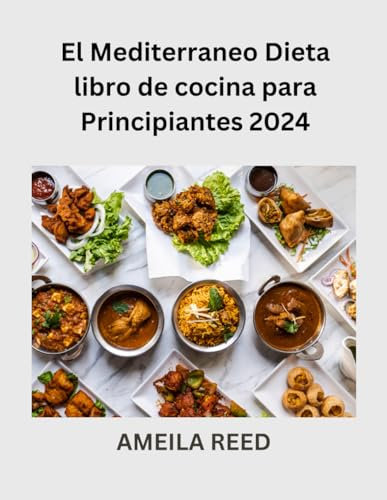 El Mediterraneo Dieta libro de cocina para Principiantes 2024