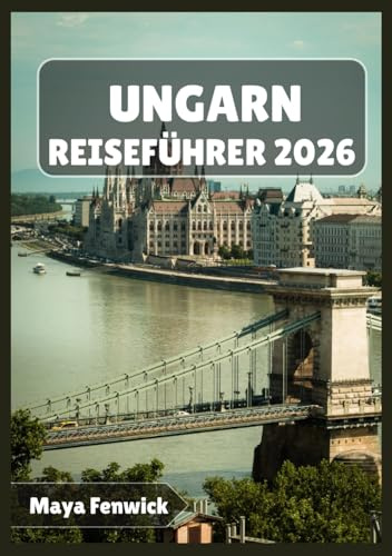 UNGARN REISEFÜHRER 2026
