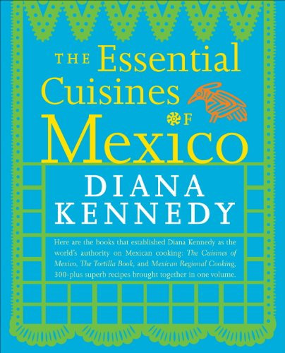 The Essential Cuisines of Mexico: A Cookbook (English Edition)