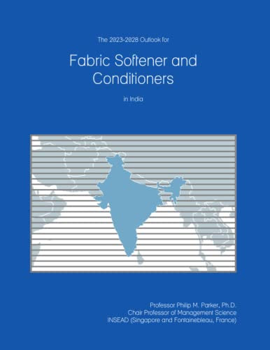 The 2023-2028 Outlook for Fabric Softener and Conditioners in India