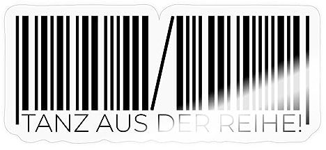Spreadshirt Tanz Aus Der Reihe Lustiger Spruch Sticker, max. 10x10 cm, 10 x 10 cm, Transparent glänzend