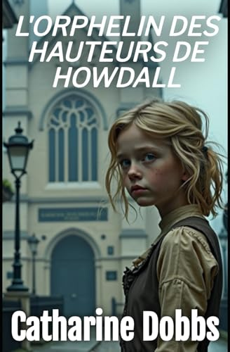 L'Orphelin des Hauteurs de Howdall: 1 (Sagas Romantiques Victoriennes)
