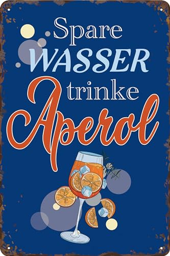 30 x 20 cm Blechschild – lustiger Spruch - Spare Wasser trinke Aperol