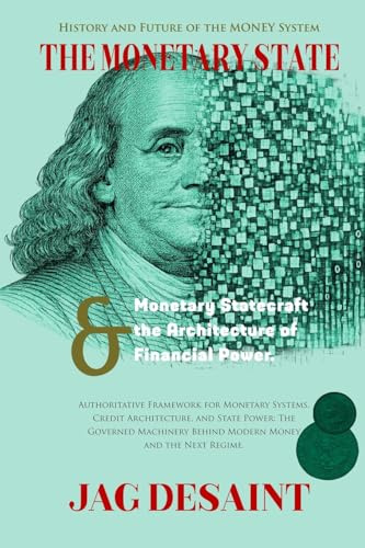 The Monetary State - Monetary Statecraft & the Architecture of Financial Power.