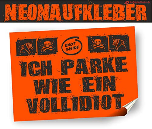 30 Aufkleber in Neonorange,Falschparker PARKIDIOT, für den kurzfristigen Außeneinsatz. Rückseitig geschlitzt,im Format 7,4 x 10,5 cm