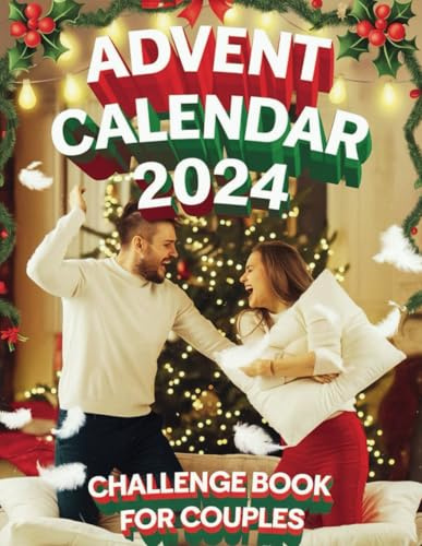 Advent Calendar Challenge Book For Couples: 25 Fun and Romantic Challenges for Couples to Celebrate the Holiday Season with Laughter and Love