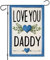 Garten Flagge Vatertag Liebe Dich Daddy Blau Außenbanner Gedruckt Flagge Wetterfeste Fahnen Für Drinnen Aktivitäten Haus 30X45Cm