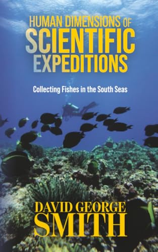 Human Dimensions of Scientific Expeditions: Collecting Fishes in the South Seas