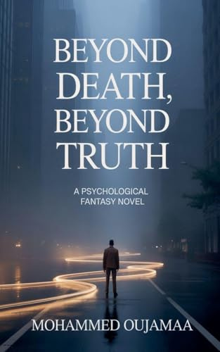 Beyond Death, Beyond Truth