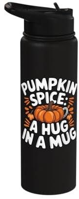 Pumpkin Spice A Hug in A Mug Funny Pumpkin Spice Stainless Steel Insulated Water Bottle