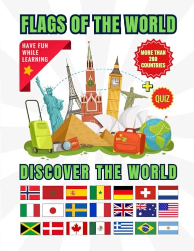 Flags of the World: Discover the World’s Countries, Flags, and Capitals with Interactive Fun, Nations Informations of more than 200 countries, ... kids and adults, quizzes are also included