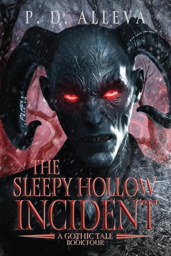 The Sleepy Hollow Incident Book Four: A Gothic Tale!