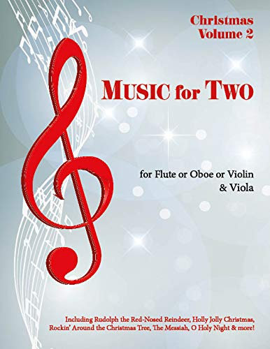 Music for Two, Christmas Volume 2 for Flute or Oboe or Violin & Viola
