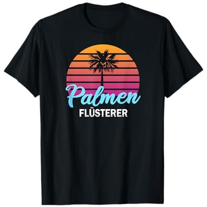 Palmen Flüsterer Palmenfan Palmenliebhaber Garten Pflanzen T-Shirt