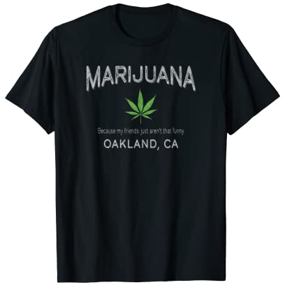 Funny Vintage Oakland CA Marihuana Smoker T-Shirt