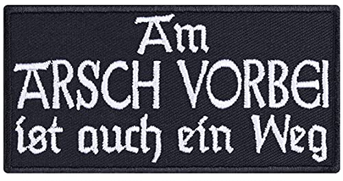 Lustiger Patch Am Arsch vorbei ist auch ein Weg Biker Aufnäher/Bügelbilder/Sticker zum annähen/aufbüglen Geschenk Applikation für Jacke/Weste/Jeans/Kutte | 90x45mm
