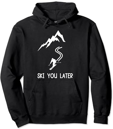 Ski You Later Lustiger Skispruch Ski Design Berge Skifahrer Pullover Hoodie